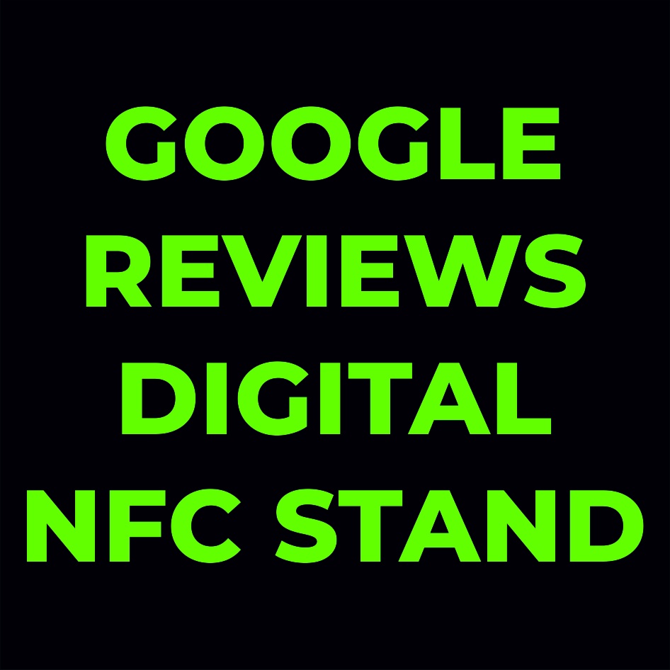 GOOGLE REVIEWS DIGITAL NFC STAND